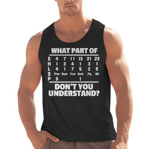 What Is Part Of Don't You Understand Swimming Swimmer Swimming Men Tank Top - SwimGear Co