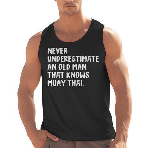Never Underestimate An Old Man That Knows Muay Thai Men Tank Top - Nak Muay Co.
