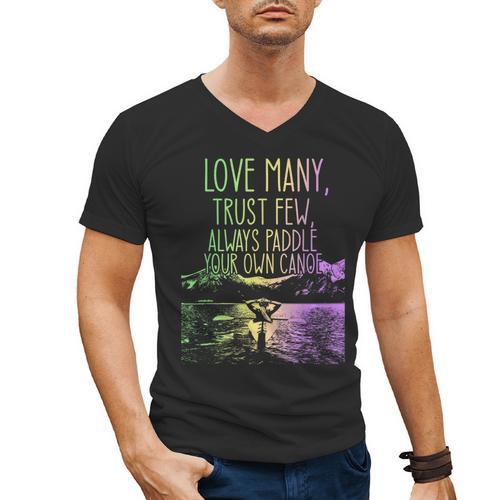 Love Many Trust Few Always Paddle Your Own Canoe Canoes Men's V-Neck T-Shirt - Paddle Life