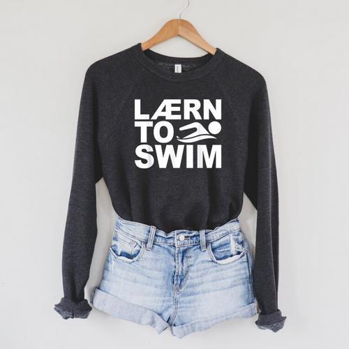 Learn To Swim Swimming Graphic Raglan Sleeve Sweatshirt - SwimGear Co