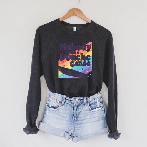 Don’t Be a Douche Canoe Saying Raglan Sleeve Sweatshirt - Paddle Life