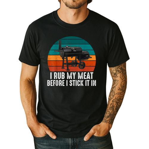 BBQ Dad I Rub My Meat Before I Stick It In Offset Smoker Pit Men's Casual T-Shirt - BBQ Dad Merch