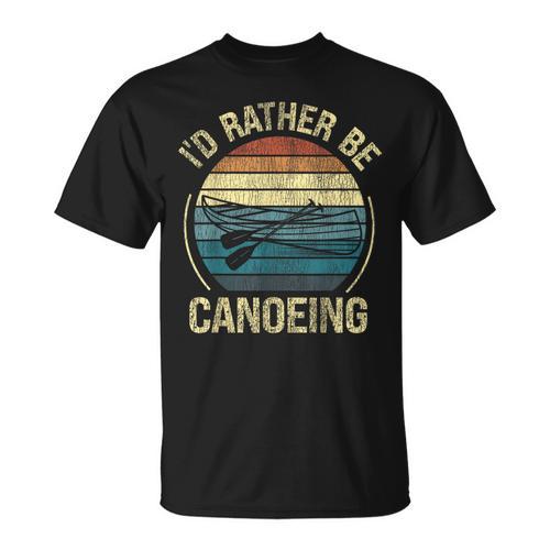 Canoe Canoeing Retro Vintage I'D Rather Be Canoeing T-Shirt - Paddle Life