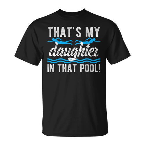 My Daughter Swim Dad Swimming Father Of A Swimmer Dad T-Shirt - SwimGear Co