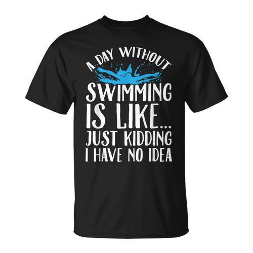 A Day Without Swimming Is Like Swimming Swimmer T-Shirt T-Shirt - SwimGear Co