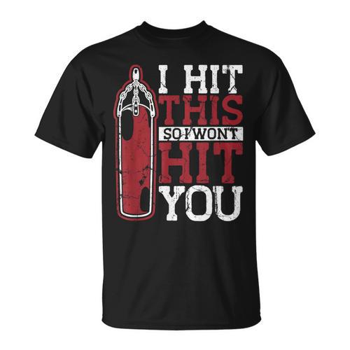 I Hit This So I Won't Hit You Kickboxer Fan Muay Thai Boxing T-Shirt - Nak Muay Co.