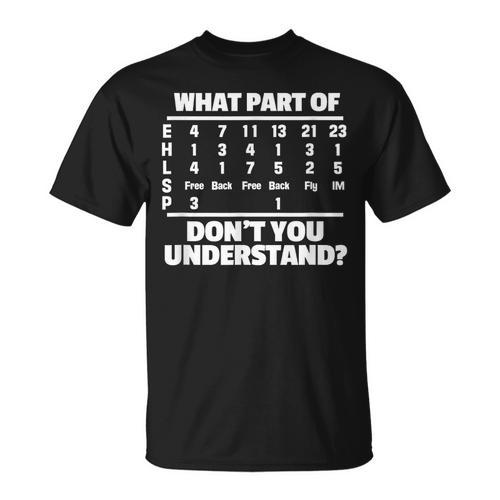 What Is Part Of Don't You Understand Swimming Swimmer Swimming T-Shirt - SwimGear Co