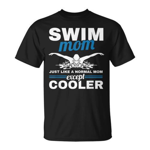 Swimmer Mother Swimming Women Swim Mom Like A Normal Mom T-Shirt - SwimGear Co