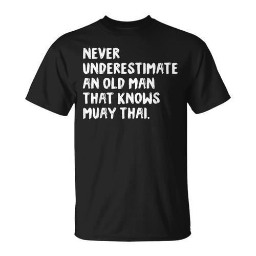 Never Underestimate An Old Man That Knows Muay Thai T-Shirt - Nak Muay Co.