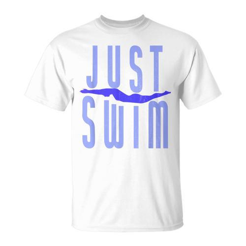 Just Swim Swimmer Swimming T-Shirt - SwimGear Co
