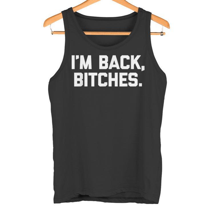 I'm Back Bitches Divertido Dichoarcástico Lindo Y Genial Novedad Camiseta sin mangas