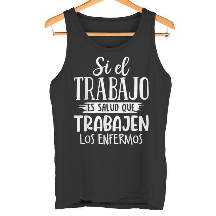 Que Trabajen Los Enfermos Frase Original Graciosa Jubilado Camiseta sin mangas