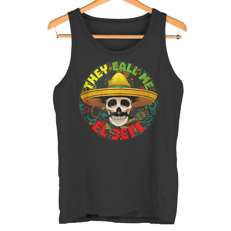 They Call Me El Jefe Divertida Calavera Esqueleto Mexicano In Mangas Camiseta sin mangas