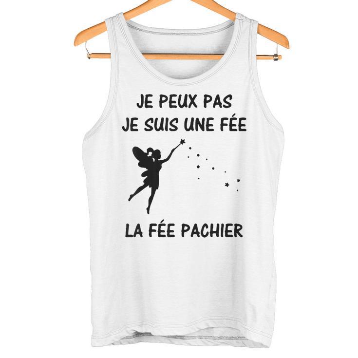 Je Peux Pas Jeuis Une Feé La Fée Pachier Débardeur e