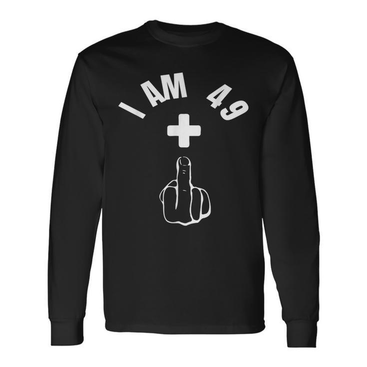 I Am 49 1 Doigt D'honneur Humoristique 50 Ans T-shirt à manches longues