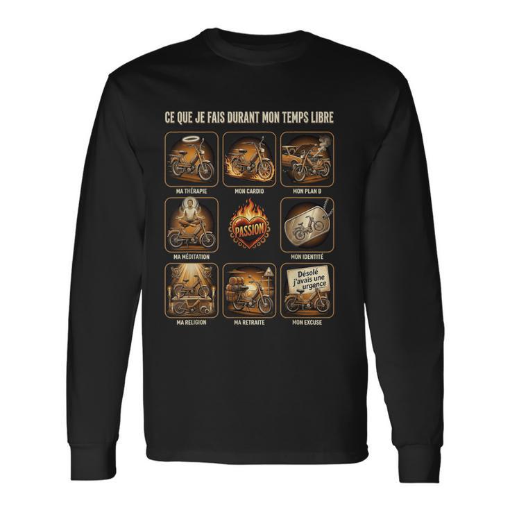 Ce Que Je Fais Durant Mon Temps Libre Mobylettes Moto Ancien T-shirt à manches longues