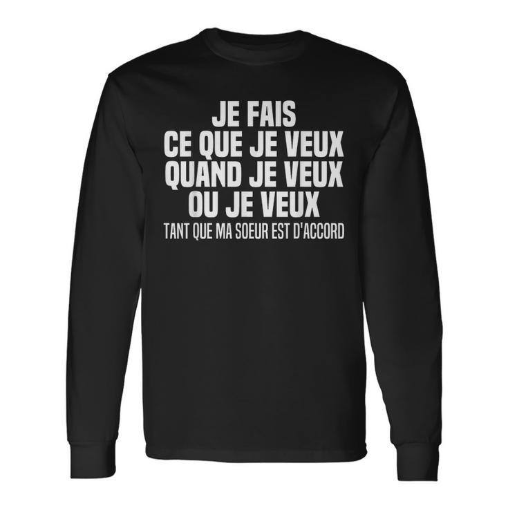 Je Fais Ce Que Jeeux Quand Jeeux Ou Jeeuxoeur Frère T-shirt à manches longues