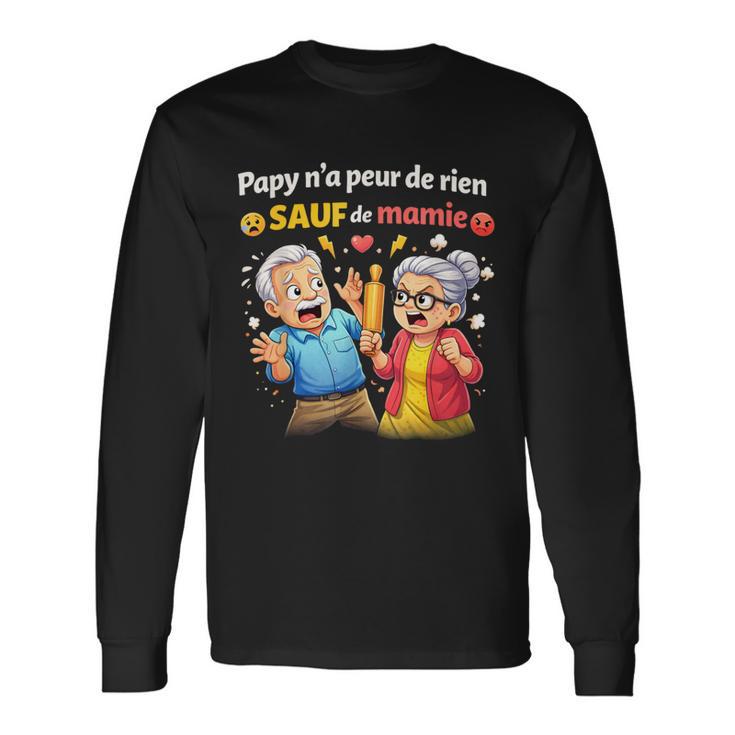 Papy A Peur De Rien Mamie Cadeau Grand Père Idée Parent T-shirt à manches longues