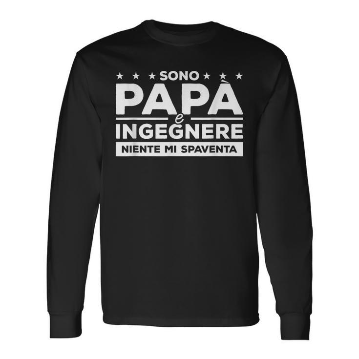 Sono Papà E Ingegnere Niente Mipaventa Maglietta a maniche lunghe