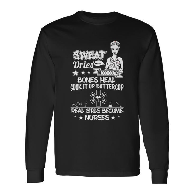 Sweat Dries Blood Cold Nursing Tee Long Sleeve T-Shirt