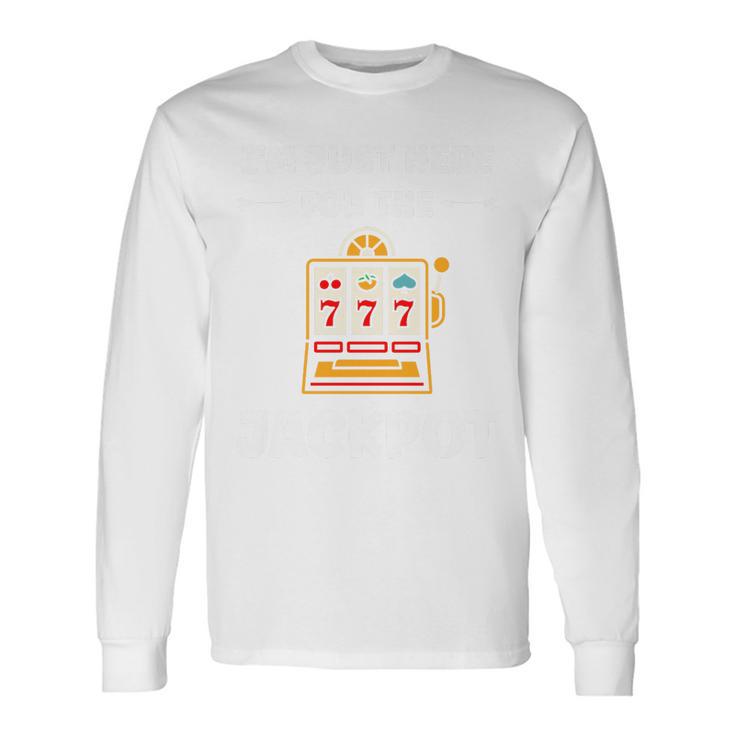 Casino Quote Gamling I'm Here For Jackpot Haut De Gamme T-shirt à manches longues