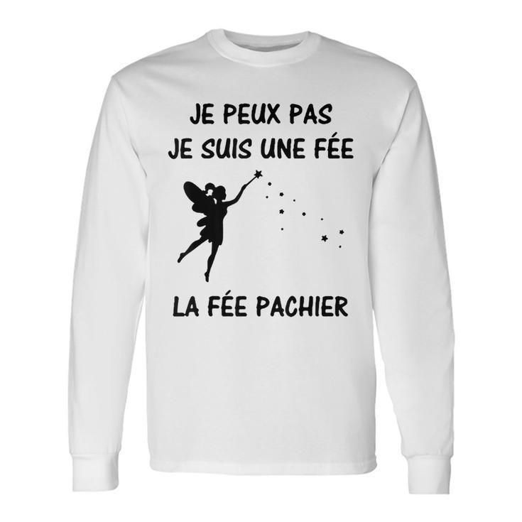 Je Peux Pas Jeuis Une Feé La Fée Pachier T-shirt à manches longues