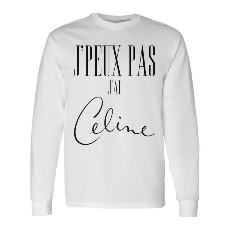 J'peux Pas J'ai Céline Haut De Gamme T-shirt à manches longues