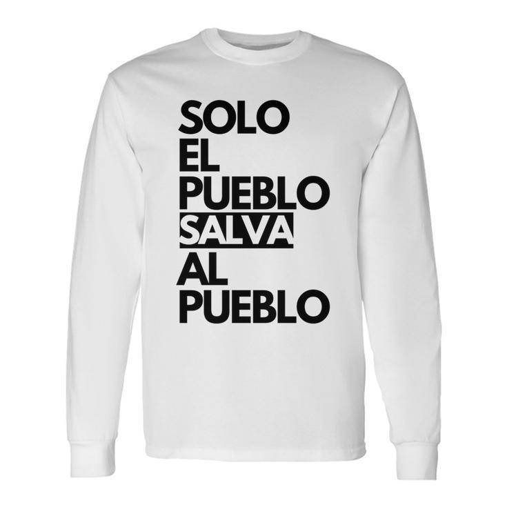 Solo El Puebloalva Al Pueblo Manga Larga Camiseta de manga larga