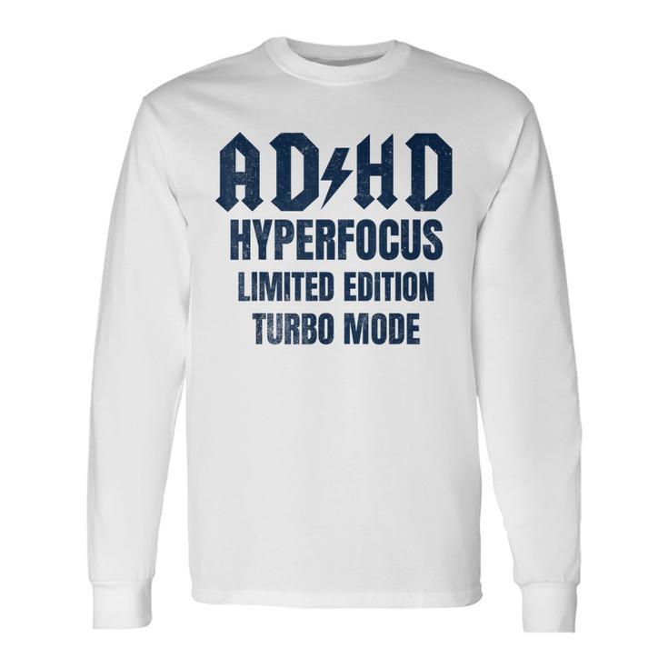 Tdah Hyperfocus Edición Limitada Modo Turbo Desgastado Camiseta de manga larga
