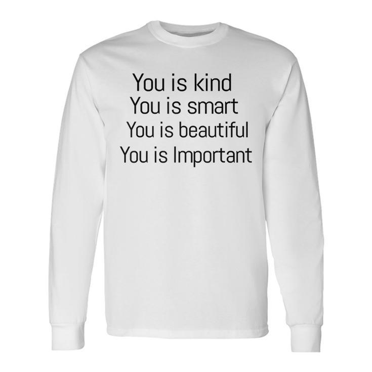 Tu Es Gentil Tu Es Intelligent Tu Es Beau Tu Es Important T-shirt à manches longues