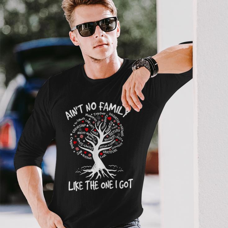 Ain't No Family Like The One I Got Matching Family Reunion Long Sleeve T-Shirt Gifts for Him