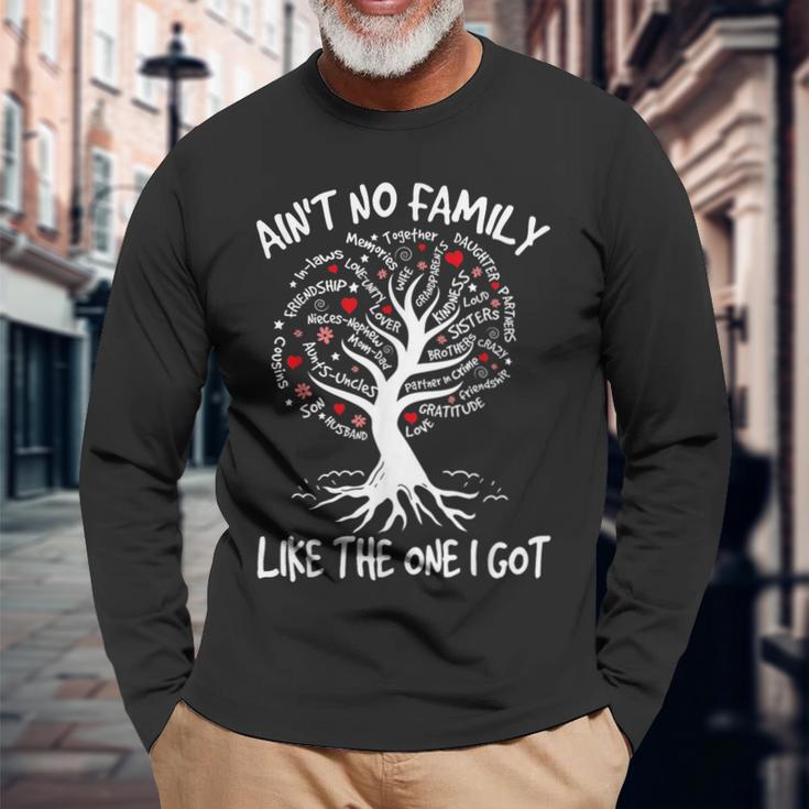 Ain't No Family Like The One I Got Matching Family Reunion Long Sleeve T-Shirt Gifts for Old Men