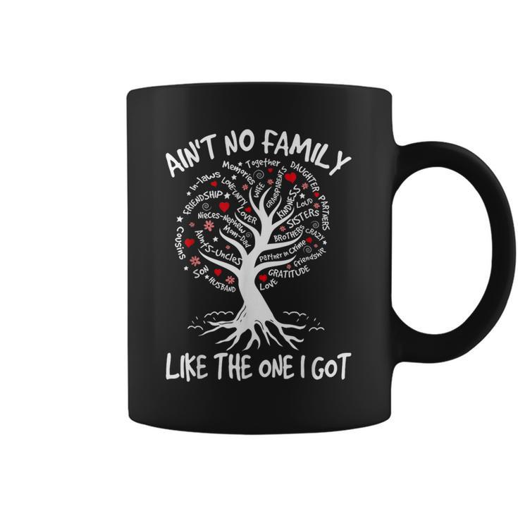 Ain't No Family Like The One I Got Matching Family Reunion Coffee Mug