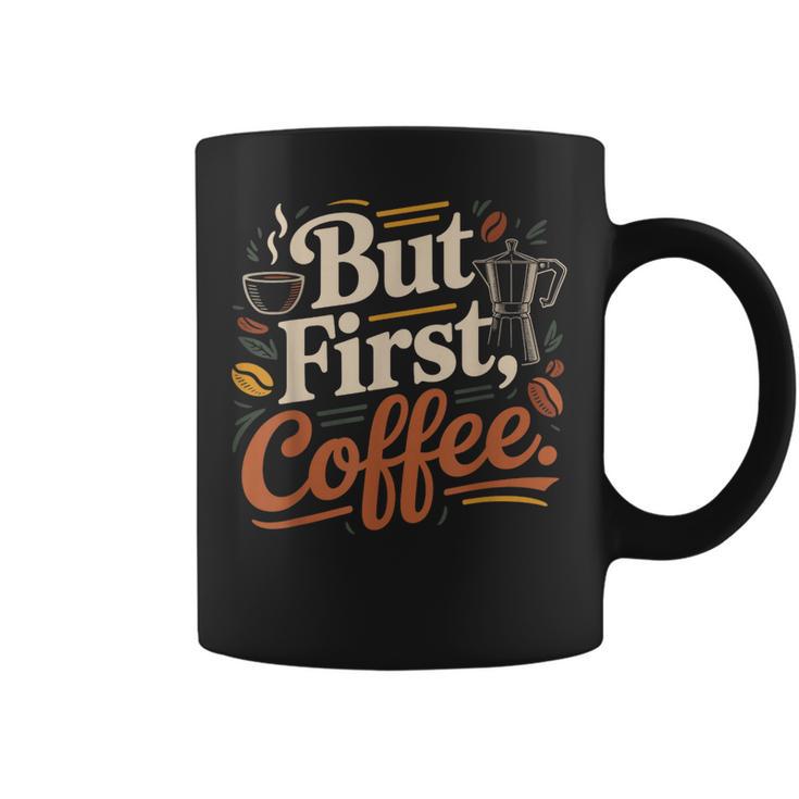 But First Coffeeしかし、最初のコーヒー 面白いコーヒーの引用 モーニングカフェイン愛好家 コーヒーマグ