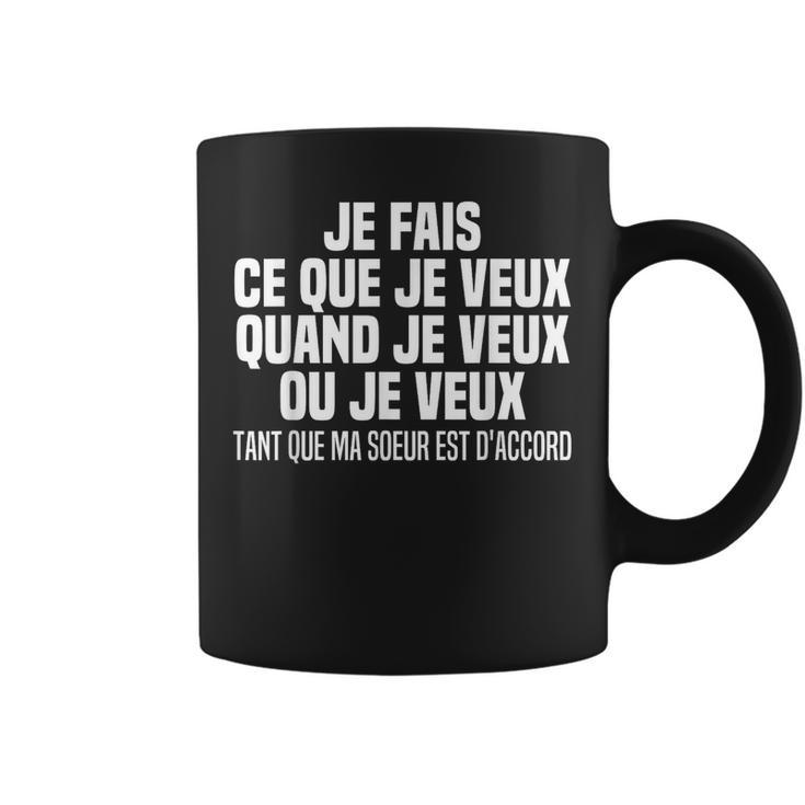 Je Fais Ce Que Jeeux Quand Jeeux Ou Jeeuxoeur Frère Tasse