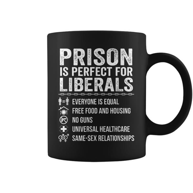 Prison Is Perfect For Liberals Drôle De Citation Anti-Libérale Tasse