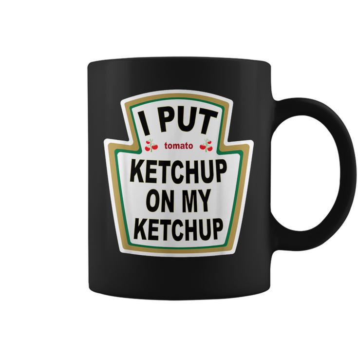 I Put Ketchup On My Ketchup Tomato Ketchupデザイン コーヒーマグ