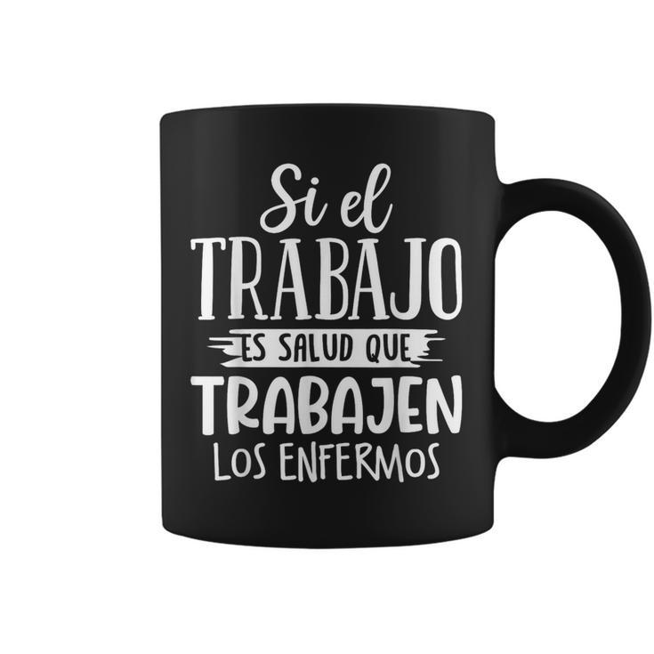 Que Trabajen Los Enfermos Frase Original Graciosa Jubilado Taza de café
