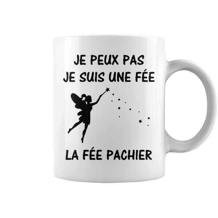 Je Peux Pas Jeuis Une Feé La Fée Pachier Tasse