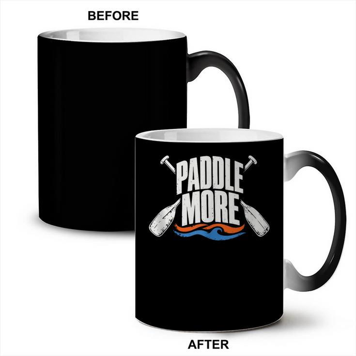 Paddle More Kayak Canoe Paddling Graphic Coffee Color Changing Mug