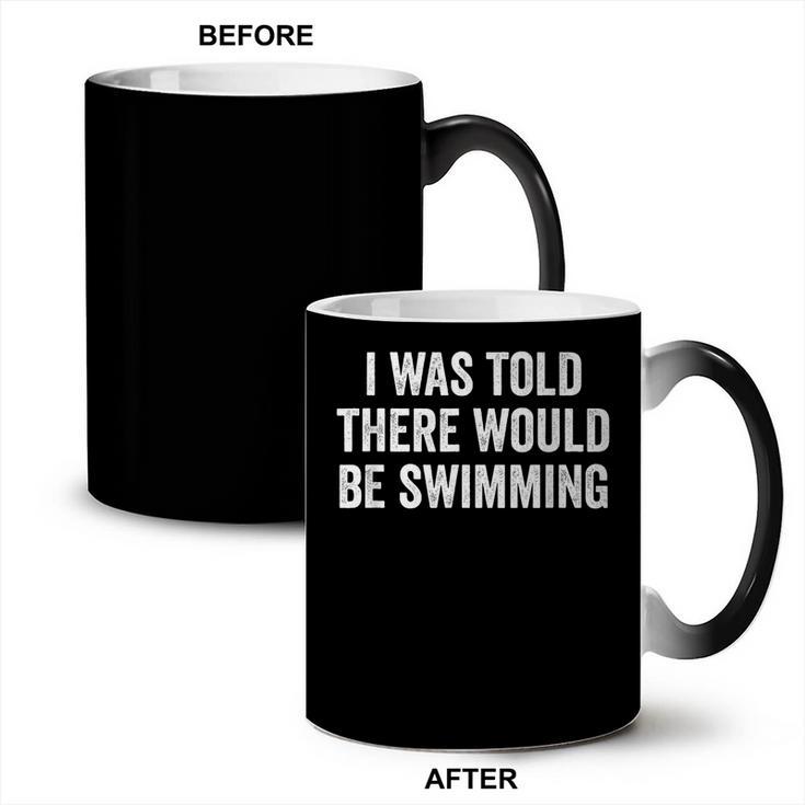 I Was Told There Would Be Swimming Swimmer Coffee Color Changing Mug