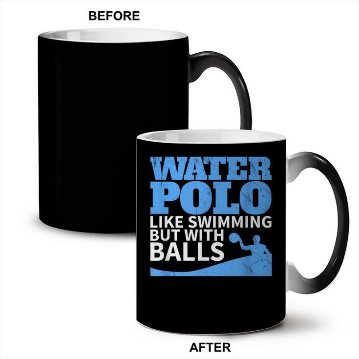 Water Polo Like Swimming But With Balls T-Shirt Coffee Color Changing Mug