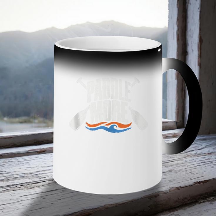 Paddle More Kayak Canoe Paddling Graphic Coffee Color Changing Mug
