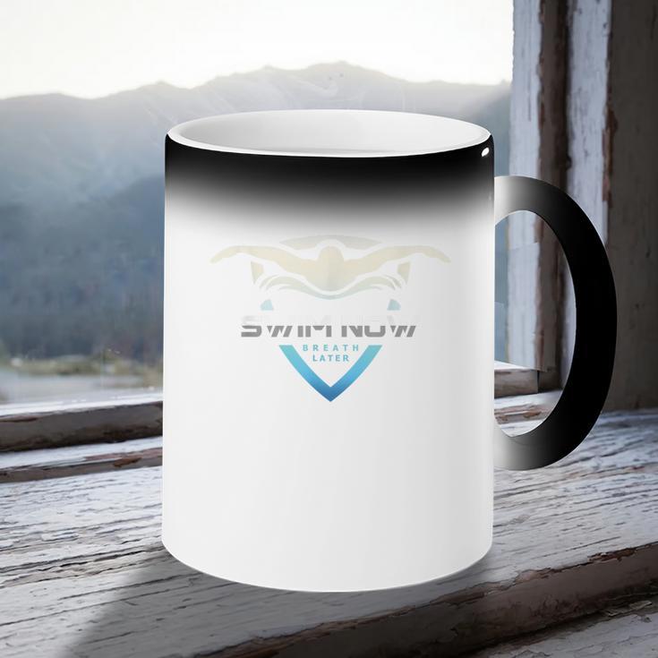 Swim Now Breath Later Swimmer Swimming Indoor Pool Athlete Coffee Color Changing Mug