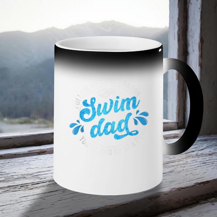 Swim Dad Dad Of A Swimmer Dad Swimming Father Coffee Color Changing Mug