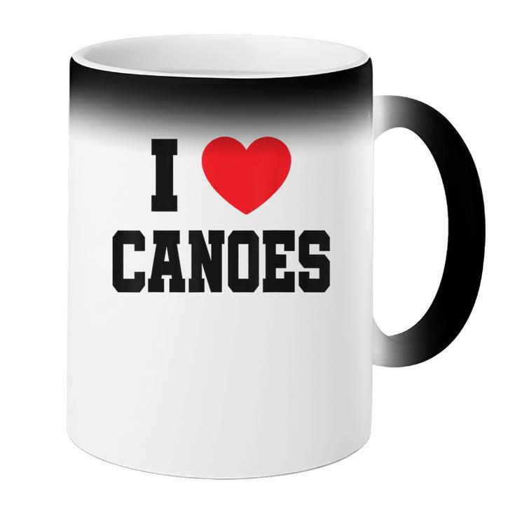I Love Canoes Coffee Color Changing Mug I Love Canoes Coffee Color Changing Mug