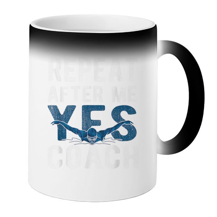 Repeat Yes Swim Coaching Swimming Coaches Coffee Color Changing Mug Repeat Yes Swim Coaching Swimming Coaches Coffee Color Changing Mug