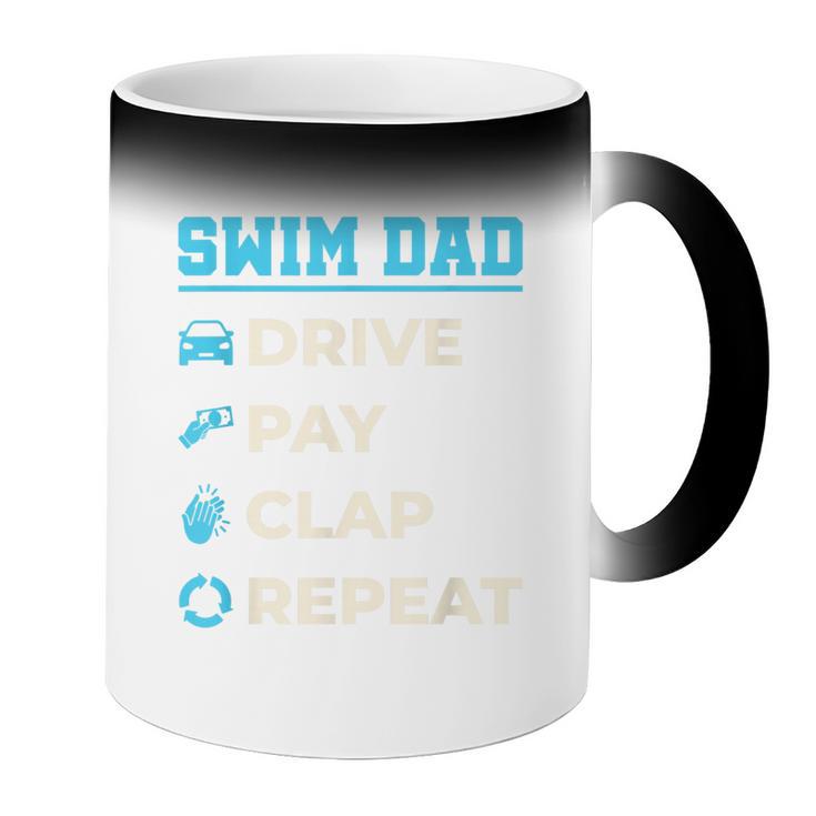 Swim Dad Drive Pay Clap Repeat Swimming Team Father Coffee Color Changing Mug