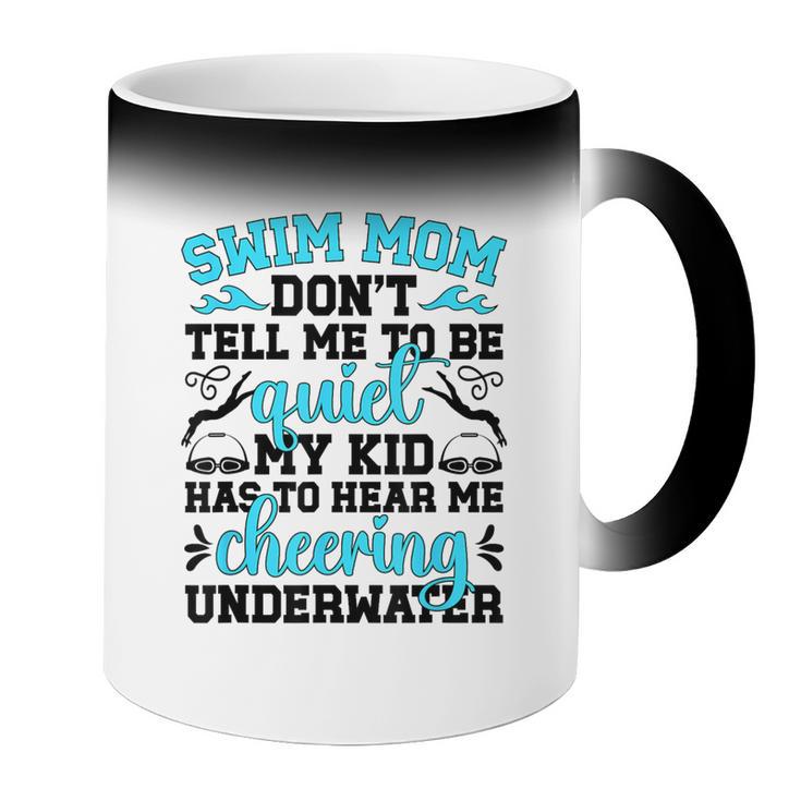 Swim Mom Swimming Mama Of A Swimmer Mom Swim Mother Coffee Color Changing Mug