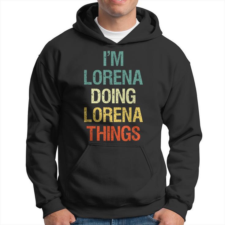 I'm Lorena Doing Lorena Things Regalo Personalizado Sudadera